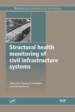 Cover of the book Structural Health Monitoring of Civil Infrastructure Systems by Nicolas Sauvion, Paul Andre Calatayud, Denis Thiery