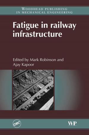 Cover of the book Fatigue in Railway Infrastructure by Saeid Mokhatab, John Y. Mak, Jaleel V. Valappil, David A. Wood