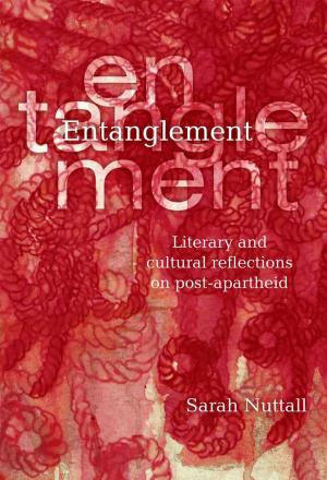 Cover of the book Entanglement by Xolela Mangcu, Nina G. Jablonski, Lawrence Blum, Steven Friedman