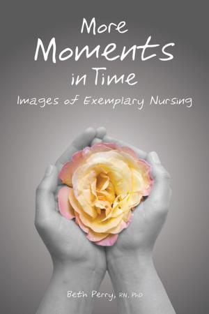 Cover of the book More Moments in Time: Images of Exemplary Nursing by Leopold McGinnis