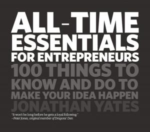 Cover of the book All Time Essentials for Entrepreneurs by 