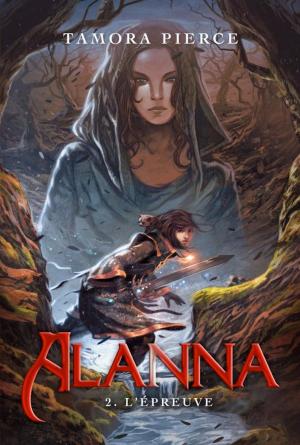 Cover of the book Alanna 2 - L'épreuve by Emilie Frèche