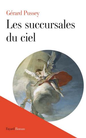 Cover of the book Les succursales du ciel by Madeleine Chapsal