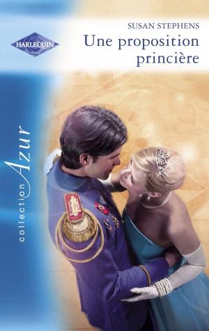 Cover of the book Une proposition princière (Harlequin Azur) by Vicki Lewis Thompson, Kate Hoffmann, Kimberly Van Meter, Kelli Ireland