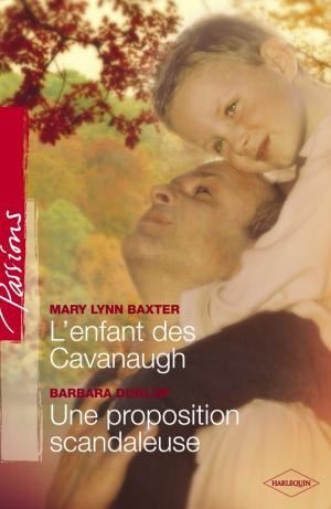 Book cover of L'enfant des Cavanaugh - Une proposition scandaleuse (Harlequin Passions)