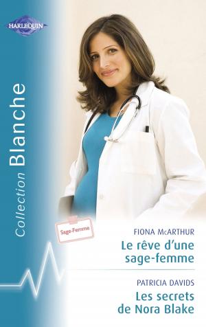 Book cover of Le rêve d'une sage-femme - Les secrets de Nora Blake (Harlequin Blanche)