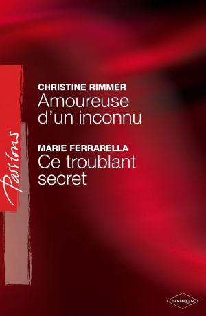 Cover of the book Amoureuse d'un inconnu - Ce troublant secret (Harlequin Passions) by Clare Connelly, Dani Collins, Amanda Cinelli, Andie Brock