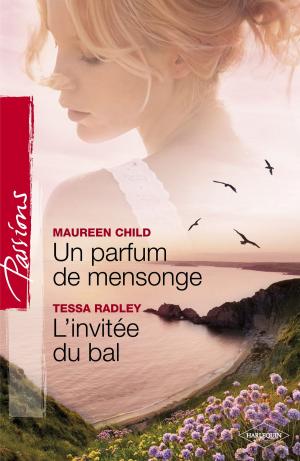 Book cover of Un parfum de mensonge - L'invitée du bal (Harlequin Passions)
