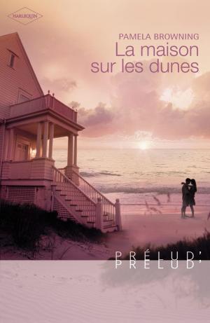 Cover of the book La maison sur les dunes (Harlequin Prélud') by Caroline Anderson, Lucy Ryder
