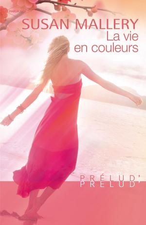 Book cover of La vie en couleurs (Harlequin Prélud')