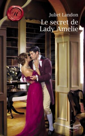 Cover of the book Le secret de Lady Amelie (Harlequin Les Historiques) by Rita Herron, Carol Ericson, Darlene Scalera