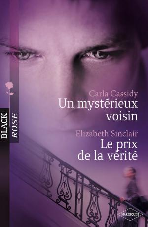 Book cover of Un mystérieux voisin - Le prix de la vérité (Harlequin Black Rose)