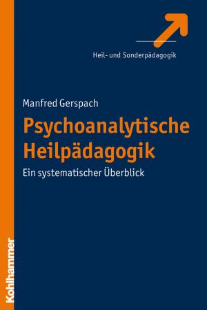 Cover of the book Psychoanalytische Heilpädagogik by Daniel Häußermann, Julia Heisenberg, Jürgen Knacke, Andreas Theilig