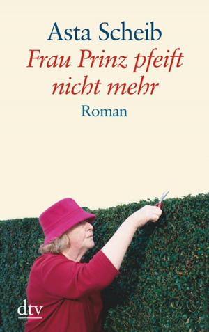 Cover of the book Frau Prinz pfeift nicht mehr by Doris Dörrie