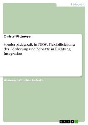 Cover of the book Sonderpädagogik in NRW: Flexibilisierung der Förderung und Schritte in Richtung Integration by Frank Stadelmaier