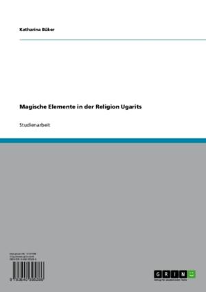 Cover of the book Magische Elemente in der Religion Ugarits by Sven Götze