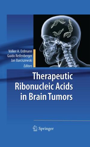 Cover of the book Therapeutic Ribonucleic Acids in Brain Tumors by Michael Missbach, Josef Stelzel, Cameron Gardiner, George Anderson, Mark Tempes