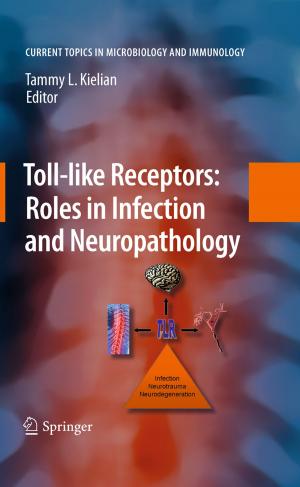 Cover of the book Toll-like Receptors: Roles in Infection and Neuropathology by Visarath In, Antonio Palacios