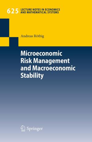 Cover of the book Microeconomic Risk Management and Macroeconomic Stability by Jörg F. Debatin, I. Berry, J.F. Debatin, Graeme C. McKinnon, J. Doornbos, P. Duthil, S. Göhde, H.J. Lamb, G.C. McKinnon, D.A. Leung, J.-P. Ranjeva, C. Manelfe, A. DeRoos