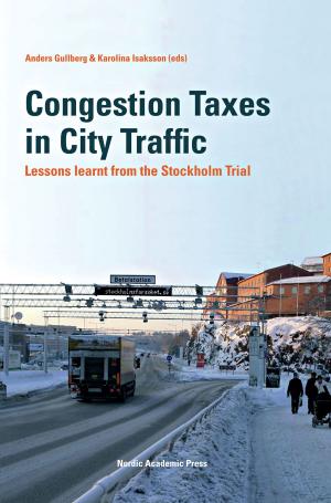 Cover of the book Congestion Taxes in City Traffic: Lessons Learnt from the Stockholm Trial by Peter Gillgren