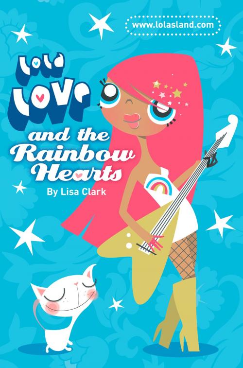 Cover of the book And the Rainbow Hearts (Lola Love) by Lisa Clark, HarperCollins Publishers