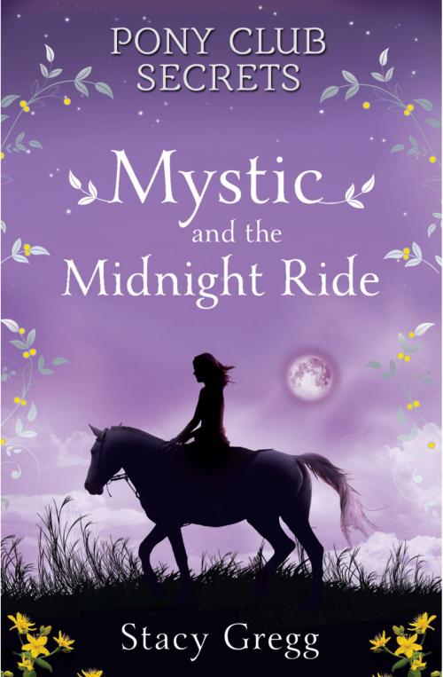 Cover of the book Mystic and the Midnight Ride (Pony Club Secrets, Book 1) by Stacy Gregg, HarperCollins Publishers