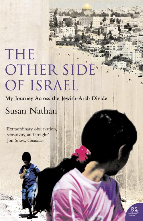 Cover of the book The Other Side of Israel: My Journey Across the Jewish/Arab Divide by Susan Nathan, HarperCollins Publishers