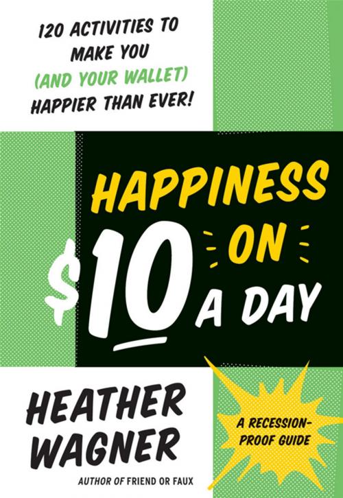 Cover of the book Happiness on $10 a Day by Heather Wagner, HarperCollins e-books