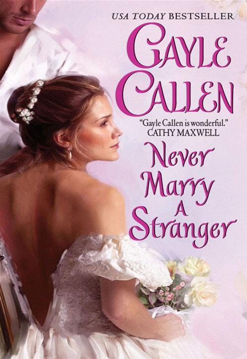 Cover of the book Never Marry a Stranger by Gayle Callen, HarperCollins e-books