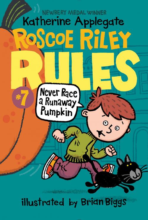 Cover of the book Roscoe Riley Rules #7: Never Race a Runaway Pumpkin by Katherine Applegate, HarperCollins