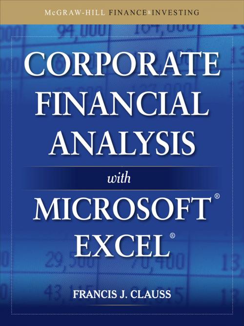 Cover of the book Corporate Financial Analysis with Microsoft Excel by Francis J. Clauss, McGraw-Hill Education