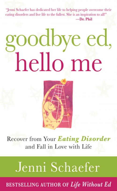 Cover of the book Goodbye Ed, Hello Me: Recover from Your Eating Disorder and Fall in Love with Life by Jenni Schaefer, Mcgraw-hill