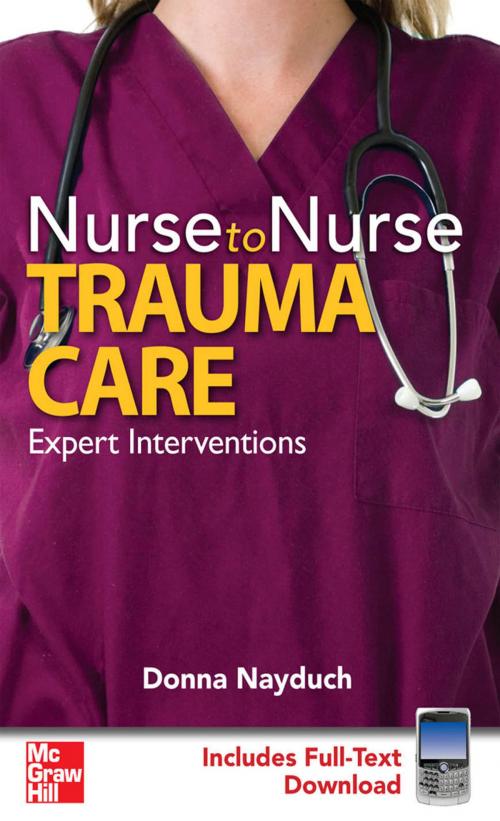 Cover of the book Nurse to Nurse Trauma Care by Donna A. Nayduch, McGraw-Hill Education