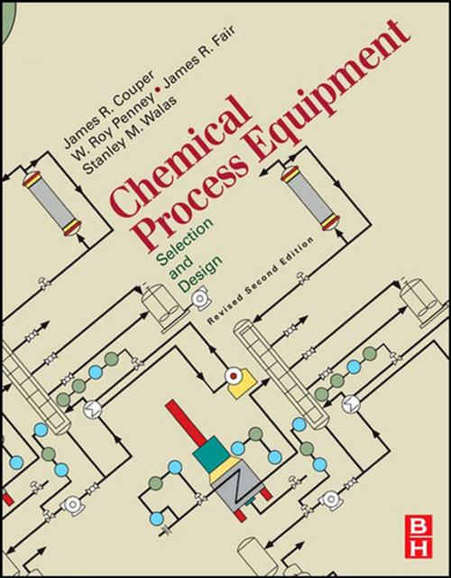 Cover of the book Chemical Process Equipment - Selection and Design (Revised 2nd Edition) by James R. Couper, W. Roy Penney, James R. Fair, PhD, Elsevier Science