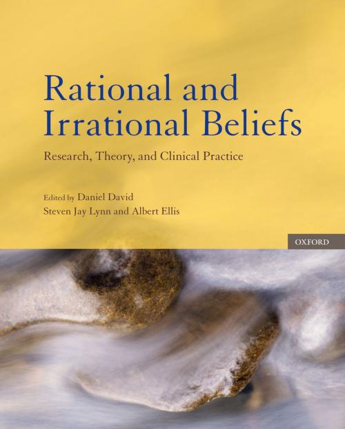 Cover of the book Rational and Irrational Beliefs by Daniel David, Steven Jay Lynn, Albert Ellis, Oxford University Press