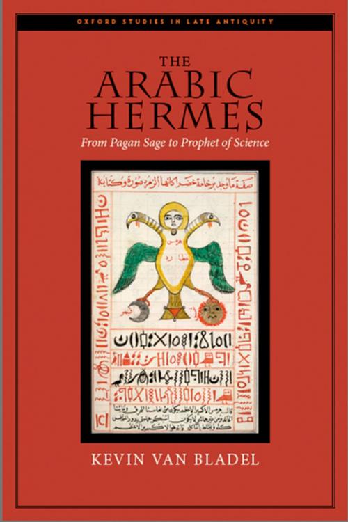 Cover of the book The Arabic Hermes by Kevin van Bladel, Oxford University Press