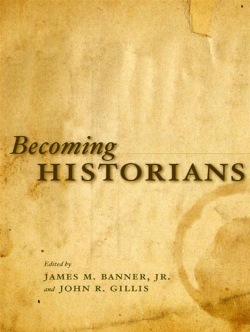 Cover of the book Becoming Historians by James M. Banner, Jr., John R. Gillis, University of Chicago Press
