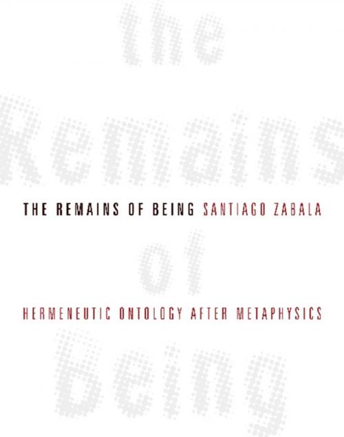 Cover of the book The Remains of Being by Santiago Zabala, Columbia University Press