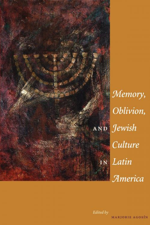 Cover of the book Memory, Oblivion, and Jewish Culture in Latin America by , University of Texas Press