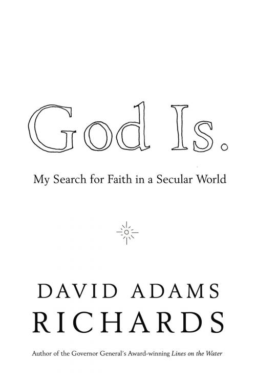 Cover of the book God Is. by David Adams Richards, Doubleday Canada