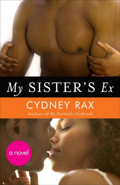 Cover of the book My Sister's Ex by Cydney Rax, Crown/Archetype