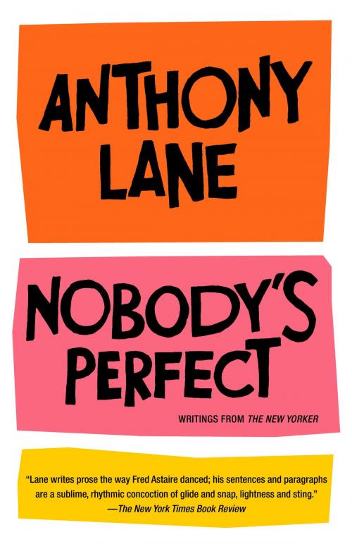 Cover of the book Nobody's Perfect by Anthony Lane, Knopf Doubleday Publishing Group