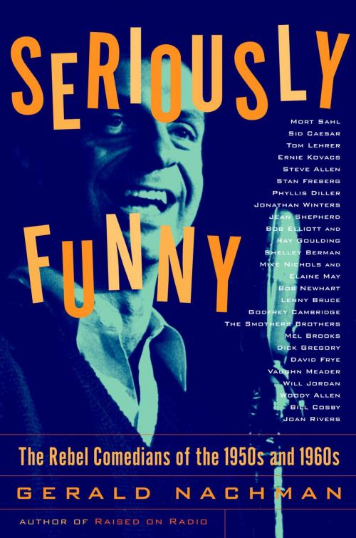 Cover of the book Seriously Funny by Gerald Nachman, Knopf Doubleday Publishing Group