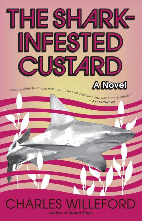 Cover of the book The Shark-Infested Custard by Charles Willeford, Knopf Doubleday Publishing Group