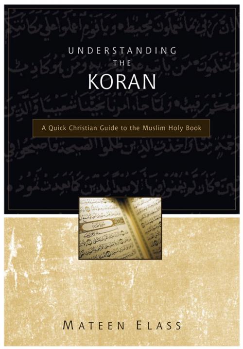 Cover of the book Understanding the Koran by Mateen Elass, Zondervan Academic
