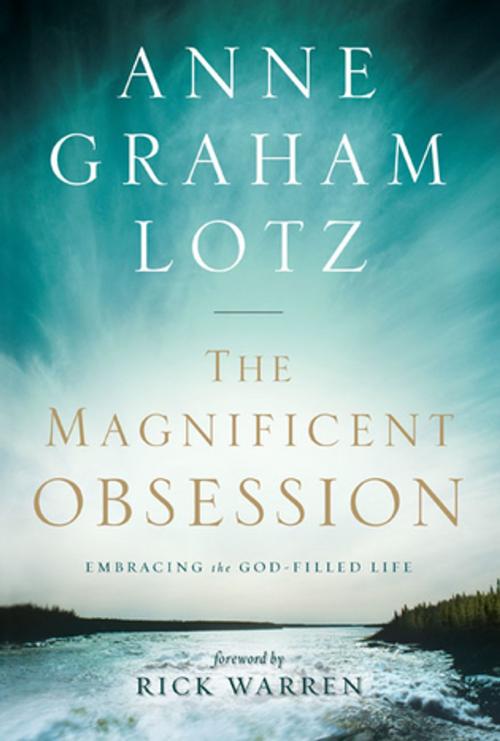 Cover of the book The Magnificent Obsession by Anne Graham Lotz, Zondervan