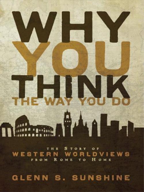 Cover of the book Why You Think the Way You Do by Glenn S. Sunshine, Zondervan Academic