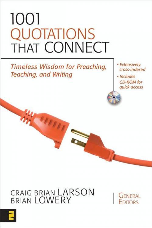 Cover of the book 1001 Quotations That Connect by Craig Brian Larson, Brian Lowery, Zondervan, Zondervan