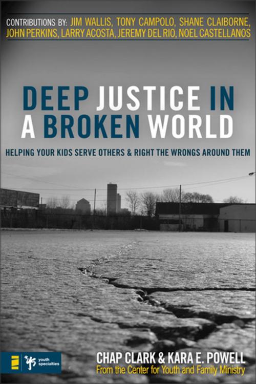 Cover of the book Deep Justice in a Broken World by Chap Clark, Kara Powell, Zondervan