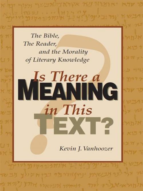 Cover of the book Is There a Meaning in This Text? by Kevin J. Vanhoozer, Zondervan Academic
